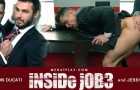 Porn stars Trenton Ducati and Jessy Ares fuck in Men At Play’s “Inside Job 3″
