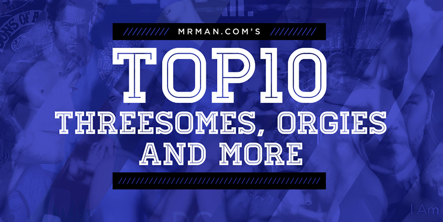 TOP 10 Threesomes and Orgies