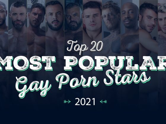 Most Popular Gay Porn Stars 2021
