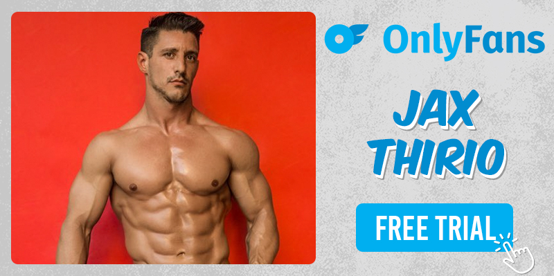 Jax Thirio Gay Porn Star FREE OnlyFans Trial